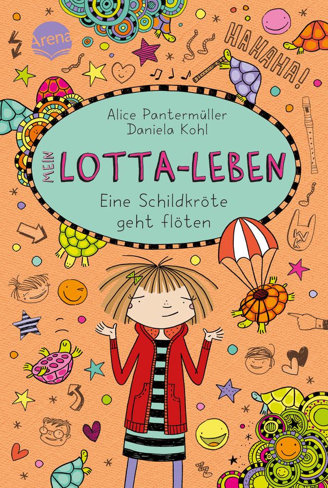 Mein Lotta-Leben. Eine Schildkröte geht flöten Pantermüller, Alice; Kohl, Daniela (Illustrationen) Gebundene Ausgabe 