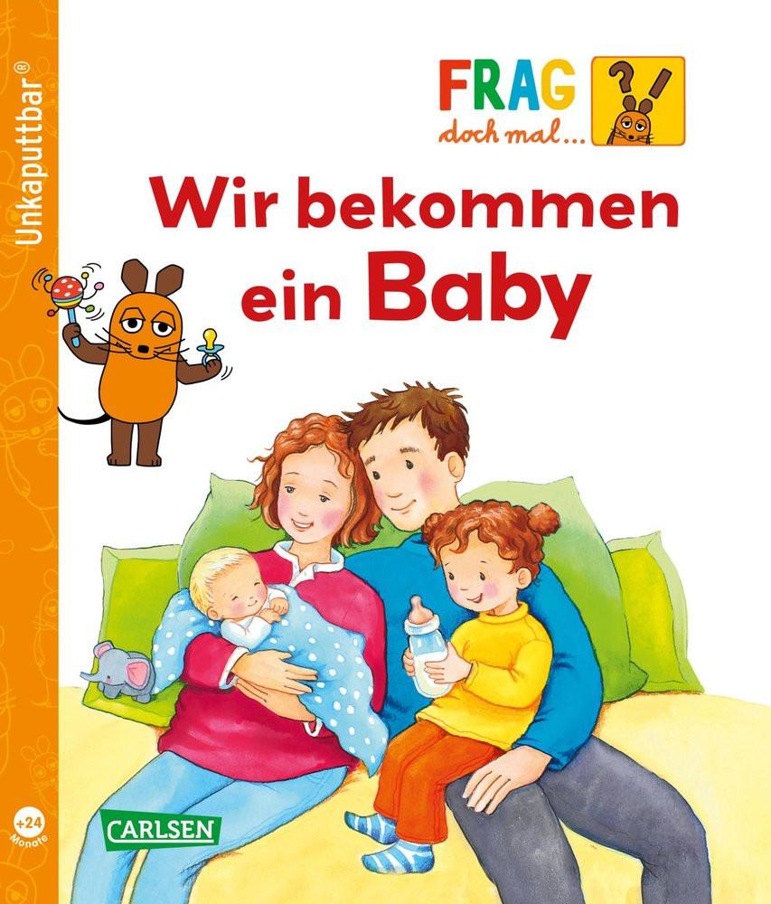 Unkaputtbar: Frag doch mal die Maus: Wir bekommen ein Baby Klose, Petra; Gruber, Denitza (Illustrationen) Copertina rigida 