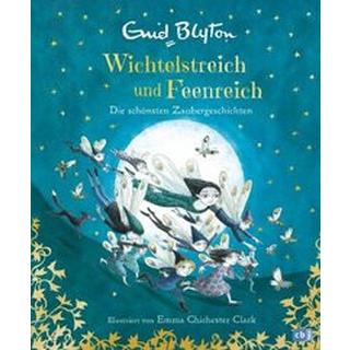 Wichtelstreich und Feenreich - Die schönsten Zaubergeschichten Blyton, Enid; Chichester-Clark, Emma (Illustrationen); Broermann, Christa (Übersetzung); Gravert, Astrid (Übersetzung); Mihr, Ute (Übersetzung); Zettner, Maria (Übersetzung) Gebundene Ausgabe 