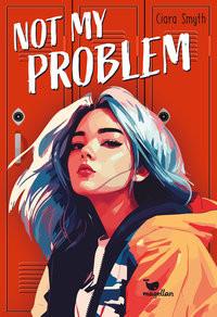 Not My Problem Smyth, Ciara; Komina-Scholz, Jessika (Übersetzung); Knuffinke, Sandra (Übersetzung) Gebundene Ausgabe 