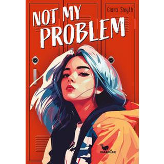 Not My Problem Smyth, Ciara; Komina-Scholz, Jessika (Übersetzung); Knuffinke, Sandra (Übersetzung) Gebundene Ausgabe 