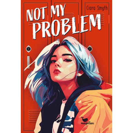 Not My Problem Smyth, Ciara; Komina-Scholz, Jessika (Übersetzung); Knuffinke, Sandra (Übersetzung) Gebundene Ausgabe 