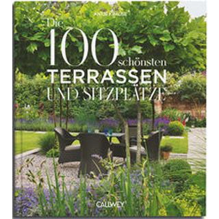 Die 100 schönsten Terrassen und Sitzplätze Krause, Antje Gebundene Ausgabe 