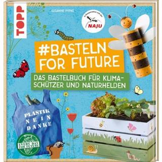 #Basteln for Future Susanne Pypke,Naturschutzjugend NAJU Couverture rigide 