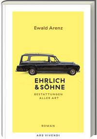 Ehrlich & Söhne (Sonderausgabe) Arenz, Ewald Gebundene Ausgabe 