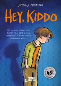 Hey, Kiddo Krosoczka, Jarrett J.; Loewe Graphix (Hrsg.); Krosoczka, Jarrett J. (Illustrationen); Thiele, Ulrich (Übersetzung) Gebundene Ausgabe 