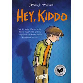 Hey, Kiddo Krosoczka, Jarrett J.; Loewe Graphix (Hrsg.); Krosoczka, Jarrett J. (Illustrationen); Thiele, Ulrich (Übersetzung) Gebundene Ausgabe 