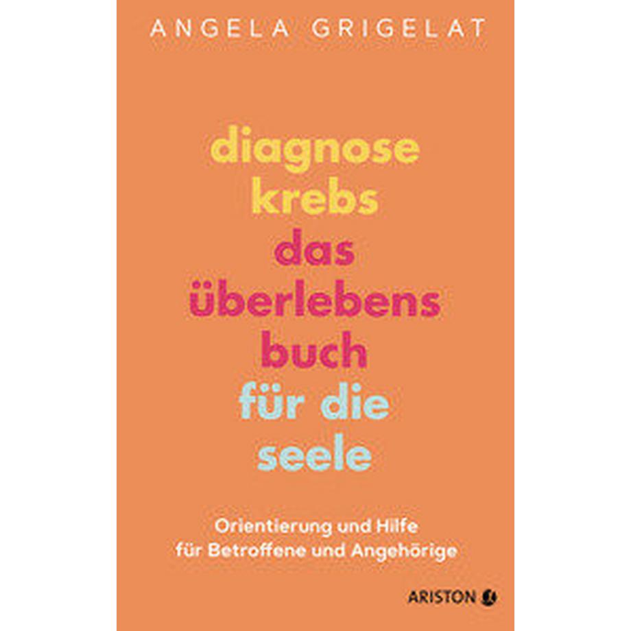Ariston  Diagnose Krebs - Das Überlebensbuch für die Seele 
