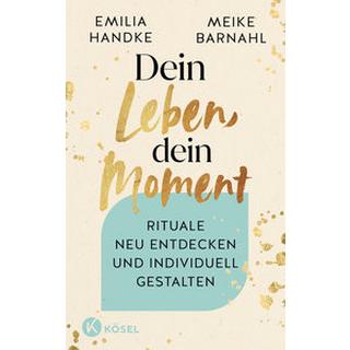 Dein Leben, dein Moment Handke, Emilia; Barnahl, Meike Gebundene Ausgabe 