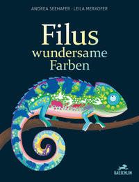 Filus wundersame Farben Seehafer, Andrea; Merkofer, Leila (Illustrationen) Copertina rigida 