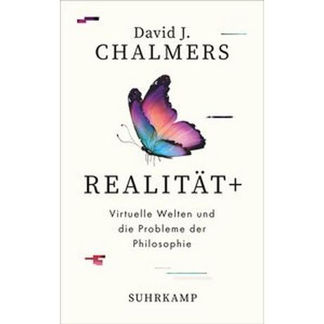 Realität+ Chalmers, David J.; Brodowski, Björn (Übersetzung); Strasser, Jan-Erik (Übersetzung) Couverture rigide 