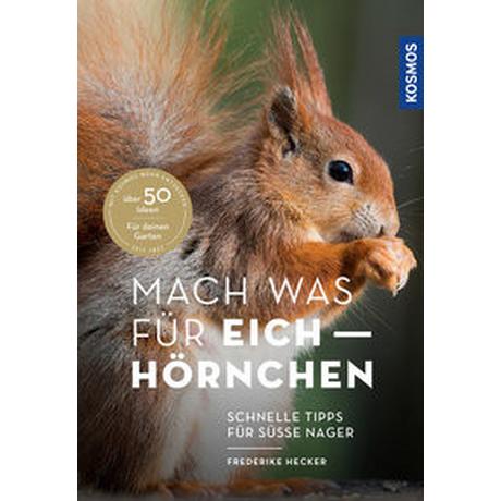 Mach was für Eichhörnchen Hecker, Frederike Copertina rigida 