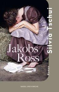 Jakobs Ross Tschui, Silvia Gebundene Ausgabe 