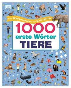 1000 erste Wörter. Tiere Pottle, Jules; DK Verlag - Kids (Hrsg.); Sixt, Eva (Übersetzung) Copertina rigida 