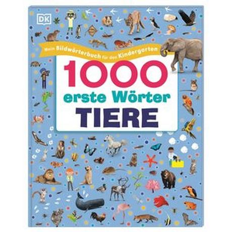 1000 erste Wörter. Tiere Pottle, Jules; DK Verlag - Kids (Hrsg.); Sixt, Eva (Übersetzung) Copertina rigida 