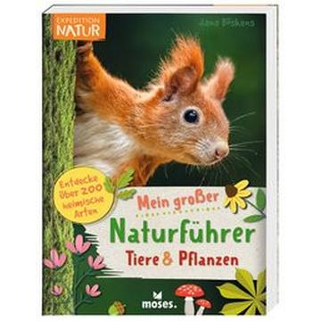 Mein großer Naturführer Tiere & Pflanzen