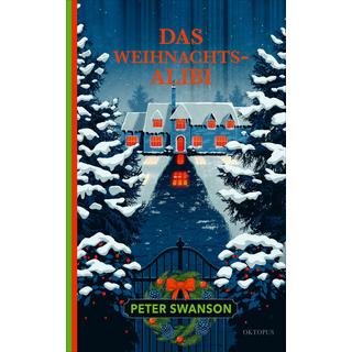 Das Weihnachtsalibi Swanson, Peter; Leeb, Sepp (Übersetzung) Gebundene Ausgabe 