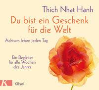 Du bist ein Geschenk für die Welt Thich Nhat Hanh; Mayer, Heike (Übersetzung) Gebundene Ausgabe 