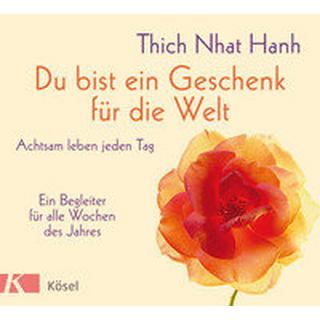 Du bist ein Geschenk für die Welt Thich Nhat Hanh; Mayer, Heike (Übersetzung) Gebundene Ausgabe 