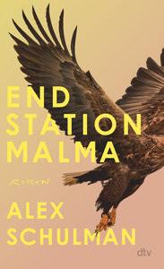 Endstation Malma Schulman, Alex; Granz, Hanna (Übersetzung) Gebundene Ausgabe 