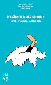 Religionen in der Schweiz Clémence, Valentine; Vonlanthen, Martine; Mix & Remix (Illustrationen) Copertina rigida 