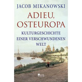 Adieu, Osteuropa Mikanowski, Jacob; Wirthensohn, Andreas (Übersetzung) Copertina rigida 