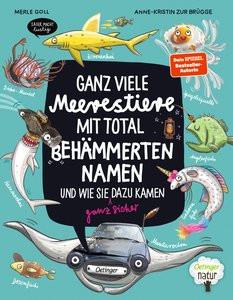 Ganz viele Meerestiere mit total behämmerten Namen und wie sie (ganz sicher) dazu kamen zur Brügge, Anne-Kristin; Goll, Merle (Illustrationen) Gebundene Ausgabe 