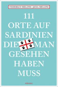 111 Orte auf Sardinien, die man gesehen haben muss Meloni, Jana; Meloni, Federico Livre de poche 