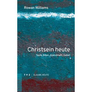 Christsein heute Williams, Rowan; Dürr, Simon (Übersetzung) Couverture rigide 