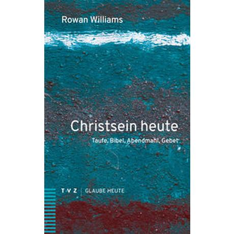 Christsein heute Williams, Rowan; Dürr, Simon (Übersetzung) Couverture rigide 