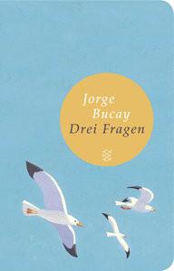 Drei Fragen Bucay, Jorge; Harrach, Stephanie von (Übersetzung) Couverture rigide 