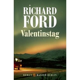 Valentinstag Ford, Richard; Heibert, Frank (Übersetzung) Gebundene Ausgabe 