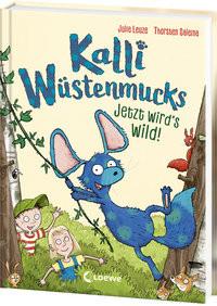 Kalli Wüstenmucks - Jetzt wird's wild! (Band 2) Leuze, Julie; Loose, Anke; Loewe Erstes Selberlesen (Hrsg.); Saleina, Thorsten (Illustrationen) Gebundene Ausgabe 