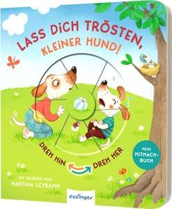 Dreh hin - Dreh her: Lass dich trösten, kleiner Hund! Kiel, Anja; Leykamm, Martina (Illustrationen) Couverture rigide 