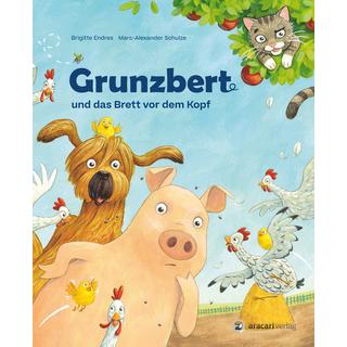 Grunzbert und das Brett vor dem Kopf Endres, Brigitte; Schulze, Marc-Alexander (Illustrationen) Gebundene Ausgabe 