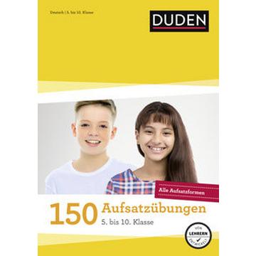 150 Aufsatzübungen 5. bis 10. Klasse