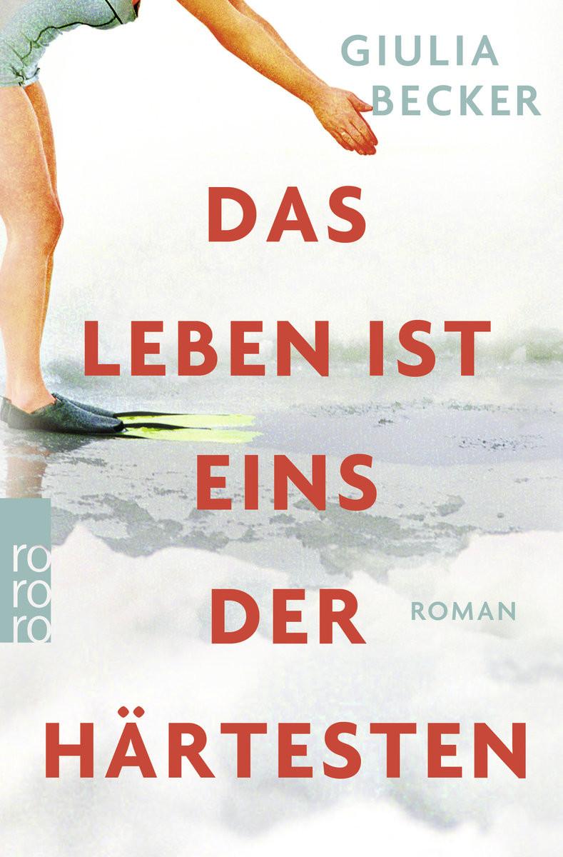 Das Leben ist eins der Härtesten Becker, Giulia Taschenbuch 