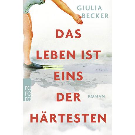 Das Leben ist eins der Härtesten Becker, Giulia Taschenbuch 