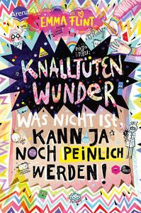 Knalltütenwunder. Was nicht ist, kann ja noch peinlich werden! Flint, Emma; Schöffmann-Davidov, Eva (Illustrationen) Copertina rigida 