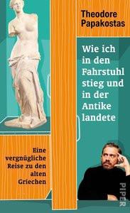 Wie ich in den Fahrstuhl stieg und in der Antike landete Papakostas, Theodore; Hauser, Norbert (Übersetzung) Gebundene Ausgabe 