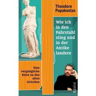 Wie ich in den Fahrstuhl stieg und in der Antike landete Papakostas, Theodore; Hauser, Norbert (Übersetzung) Gebundene Ausgabe 