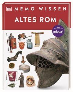 memo Wissen. Altes Rom James, Simon; Mohn, Nele (Übersetzung); DK Verlag - Kids (Hrsg.) Gebundene Ausgabe 