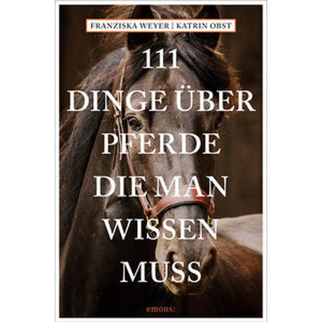 111 Dinge über Pferde, die man wissen muss Weyer, Franziska; Obst, Katrin Libro in brossura 