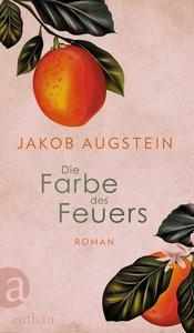 Die Farbe des Feuers Augstein, Jakob Couverture rigide 