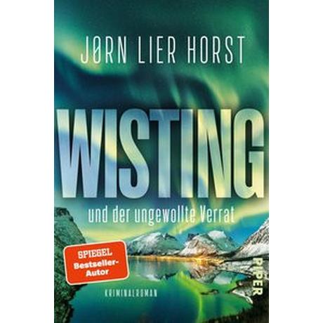 Wisting und der ungewollte Verrat Horst, Jørn Lier; Brunstermann, Andreas (Übersetzung) Couverture rigide 