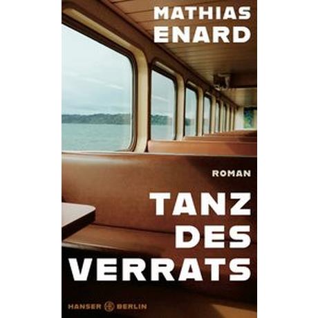 Tanz des Verrats Enard, Mathias; Fock, Holger (Übersetzung); Müller, Sabine (Übersetzung) Copertina rigida 