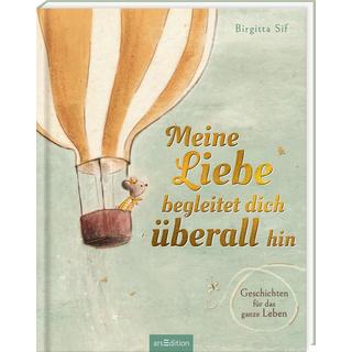 Meine Liebe begleitet dich überall hin Sif, Birgitta; Sif, Birgitta (Illustrationen); Höck, Maria (Übersetzung) Copertina rigida 