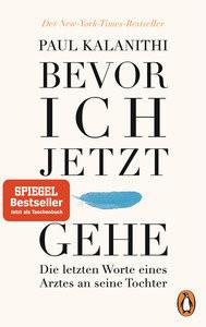 Bevor ich jetzt gehe Kalanithi, Paul; Wurster, Gaby (Übersetzung) Livre de poche 