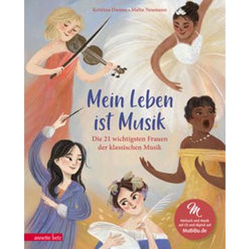 Mein Leben ist Musik (Das musikalische Bilderbuch mit CD und zum Streamen)