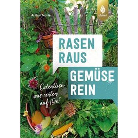 Rasen raus. Gemüse rein Motté, Arthur Copertina rigida 